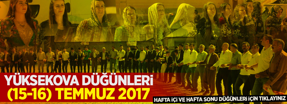 Yüksekova Düğünleri (15-16) Temmuz 2017