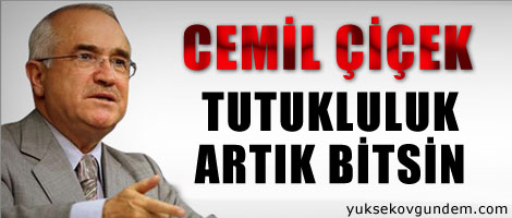 Çiçek: Tutukluluk artık bitsin