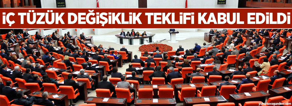 Meclis İç Tüzük Değişiklik teklifi, komisyonda kabul edildi