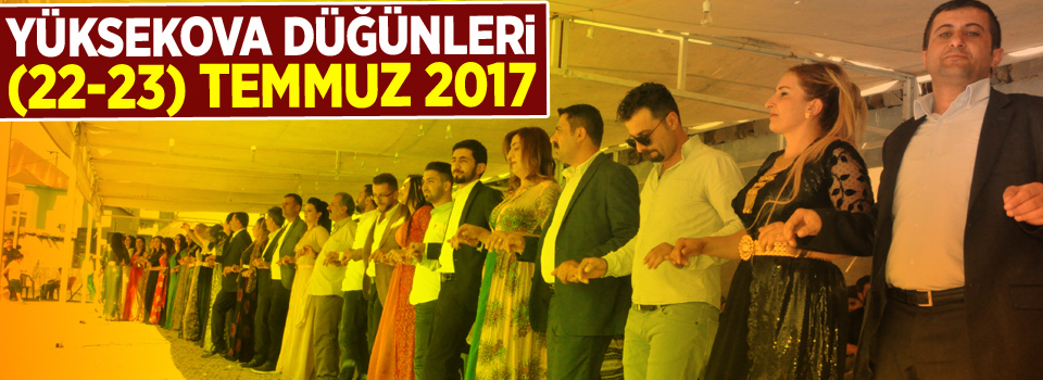 Yüksekova Düğünleri (22-23) Temmuz 2017