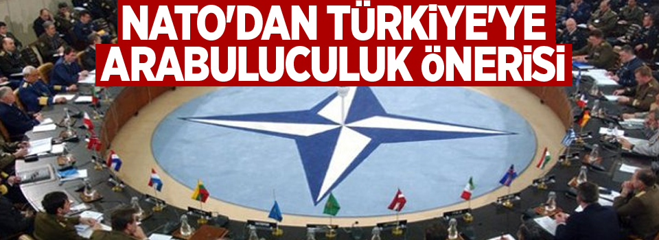 NATO'dan Türkiye'ye arabuluculuk önerisi