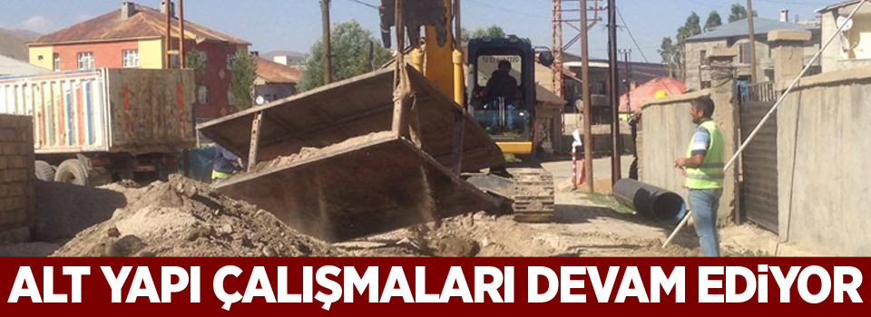 Yüksekova’da Alt Yapı Çalışmaları Devam Ediyor