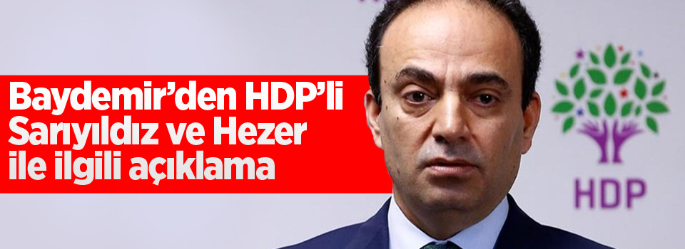 Baydemir’den HDP’li Sarıyıldız ve Hezer ile ilgili açıklama