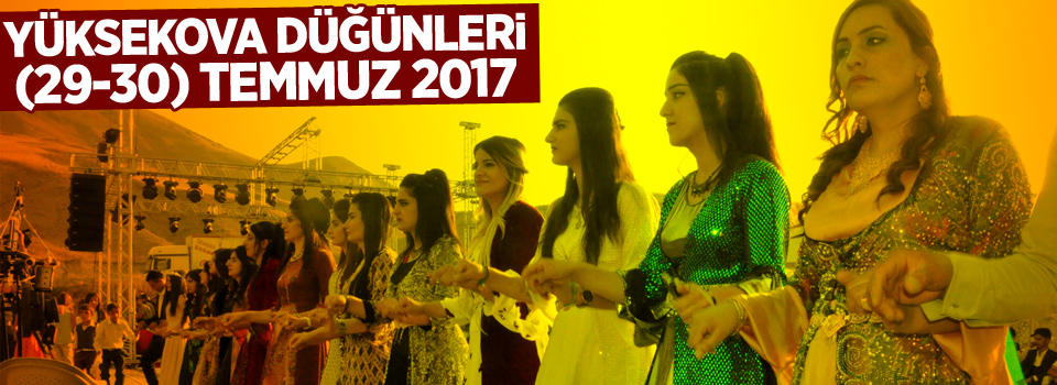 Yüksekova Düğünleri (29-30) Temmuz 2017