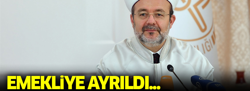 Mehmet Görmez emekli edildi