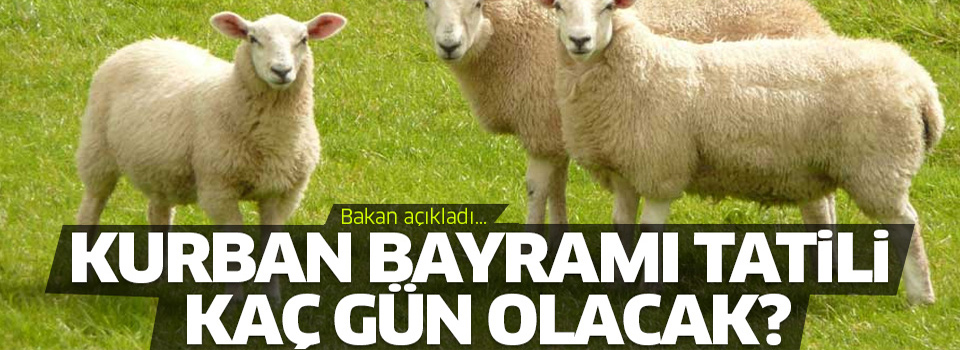 Kurban Bayramı Ne Zaman ve Tatil Kaç Gün?