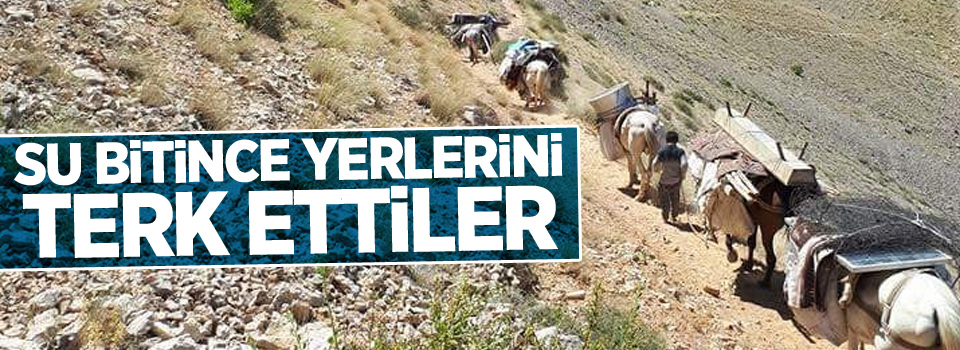 Su bitince yerlerini terk ettiler