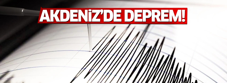 Akdeniz'de 4,6 büyüklüğünde deprem