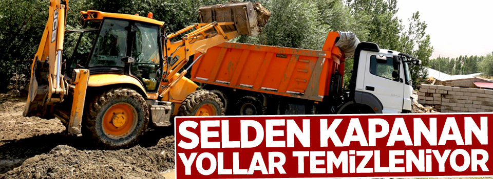 Selden kapanan yollar temizleniyor