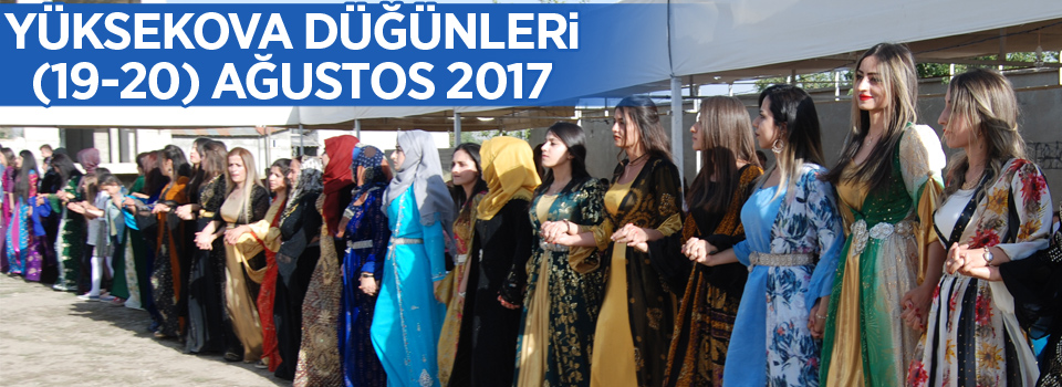 Yüksekova Düğünleri (19-20) Ağustos 2017