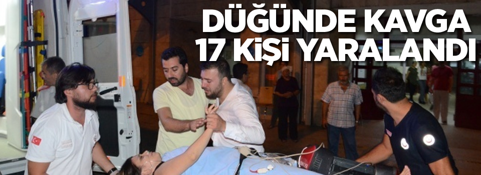 Düğünde kavga: 17 yaralı