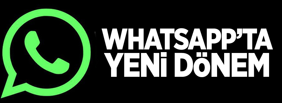 Whatsapp'ta yeni dönem