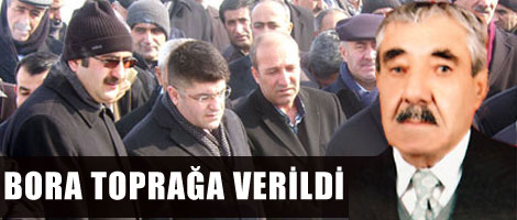 Bora Toprağa Verildi
