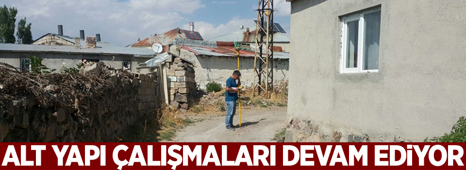 Alt yapı çalışmaları devam ediyor