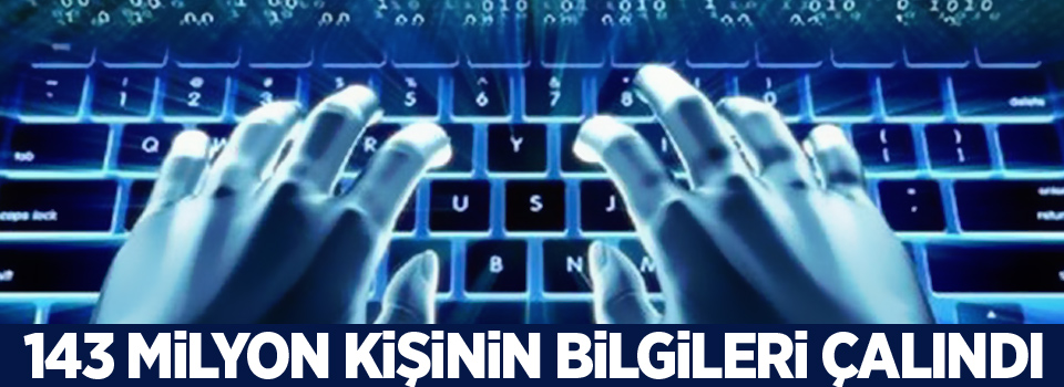 143 milyon kişinin bilgileri çalındı