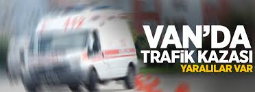 Van’da trafik kazası: Çok sayıda yaralı var