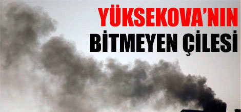 Yüksekova'da insan sağlığını tehdit eden kömürler
