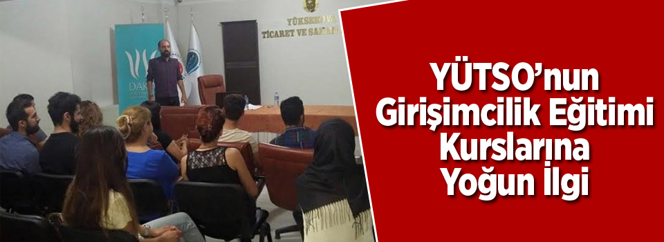 YÜTSO’nun Girişimcilik Eğitimi Kurslarına Yoğun İlgi