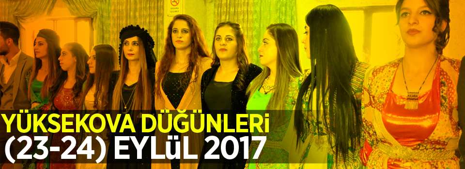 Yüksekova Düğünleri (23-24) Eylül 2017