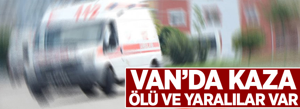 Van'da kaza, 1 ölü