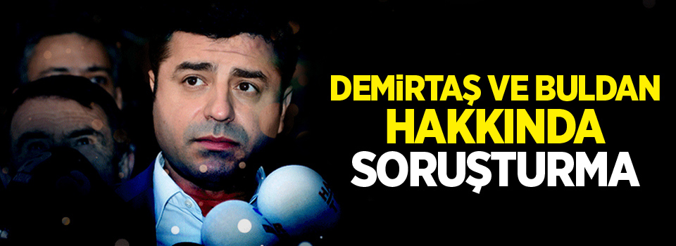 HDP’li Demirtaş ve Buldan’a soruşturma