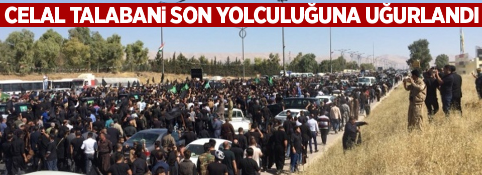 Celal Talabani son yolculuğuna uğurlandı