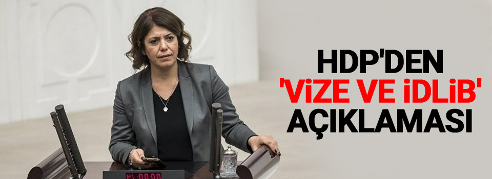 HDP'den 'Vize ve İdlib' açıklaması