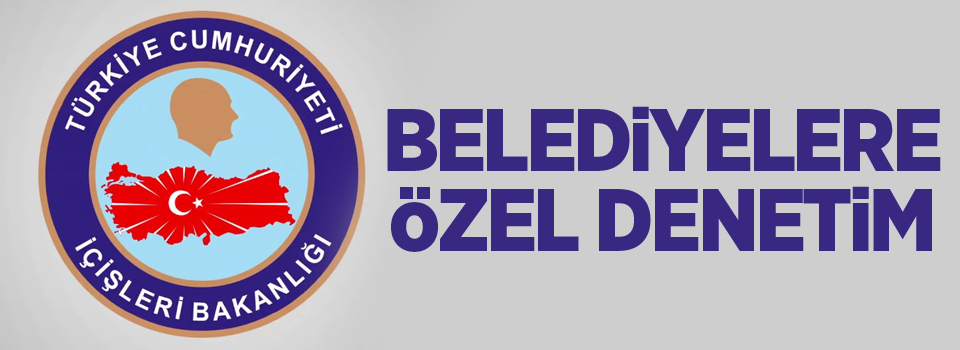 Belediyelere özel denetim