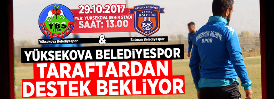 Yüksekova Belediyespor Taraftardan destek bekliyor