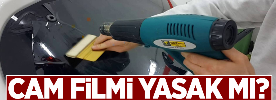 Oto Cam filmi yasak mı, Cam filmi taktırmanın cezası ne kadar?