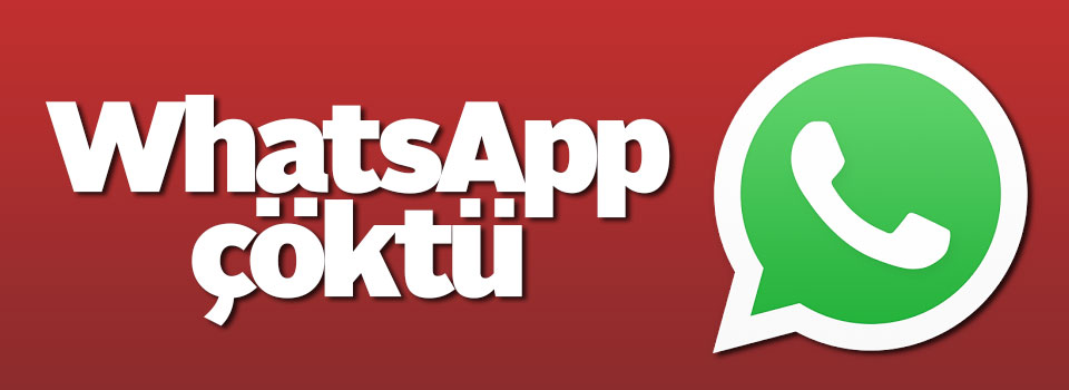 Whatsapp Dünyada çöktü!