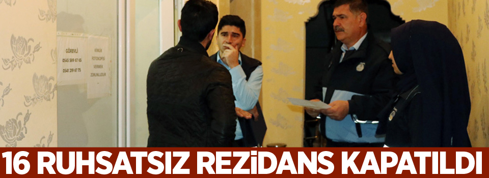 Van’da 16 ruhsatsız rezidans ve apart kapatıldı