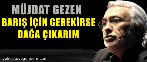 'Barış için gerekirse dağa çıkarım'