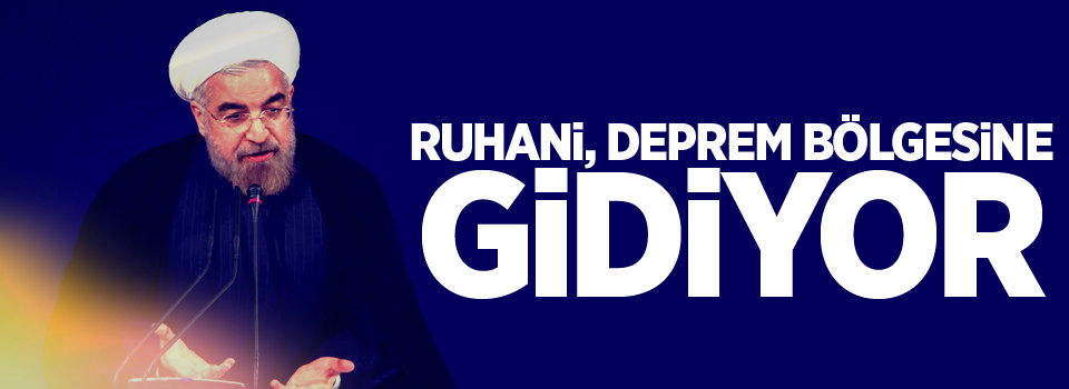 Ruhani, deprem bölgesi Kirmanşah'a gidiyor