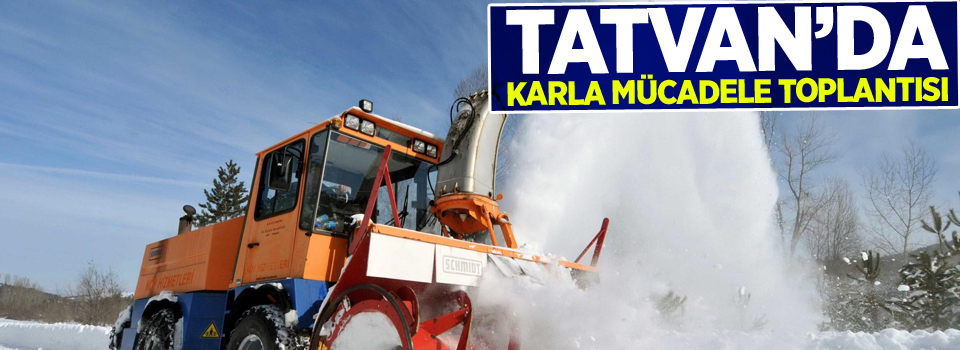 Tatvan'da karla mücadele toplantısı