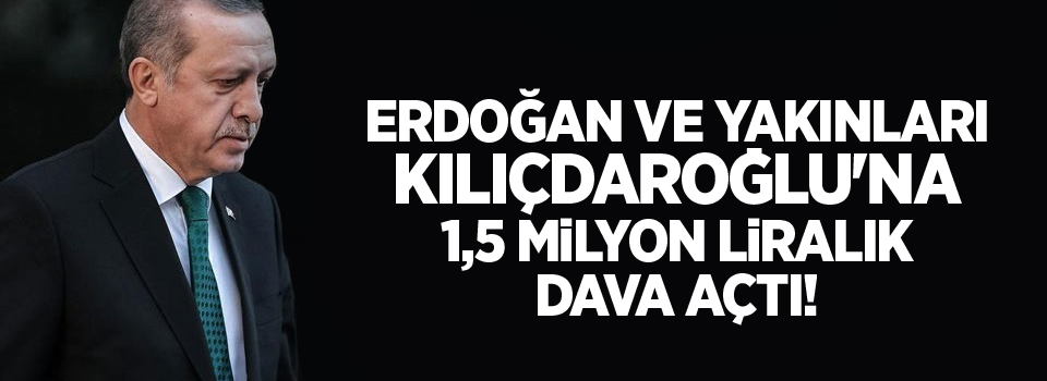 Kılıçdaroğlu'na 1,5 milyon liralık dava