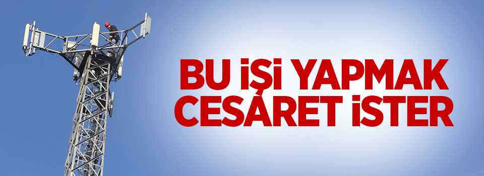 Bu işi yapmak cesaret ister