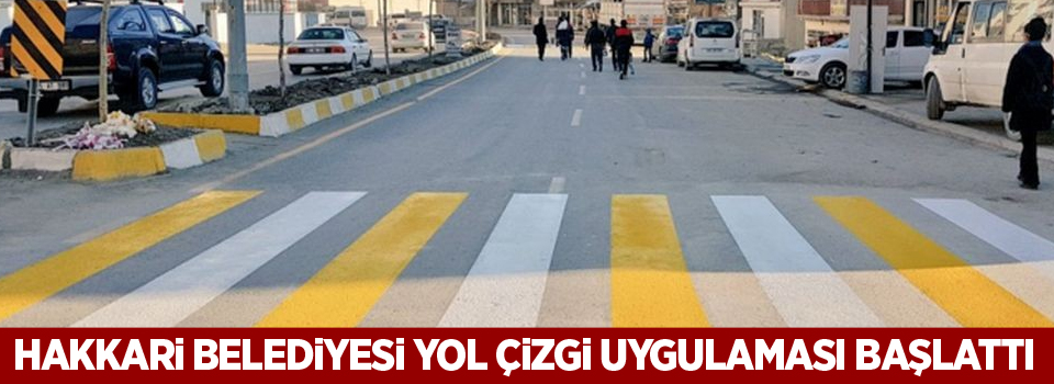 Hakkari Belediyesi yol çizgi uygulaması başlattı