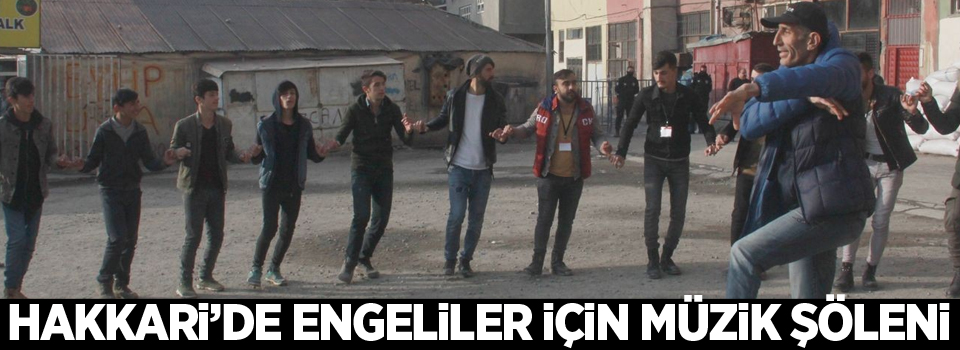 Hakkari’de engeliler için müzik şöleni