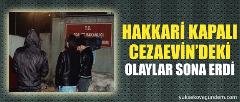 Cezaevin'deki Olaylar Sona Erdi