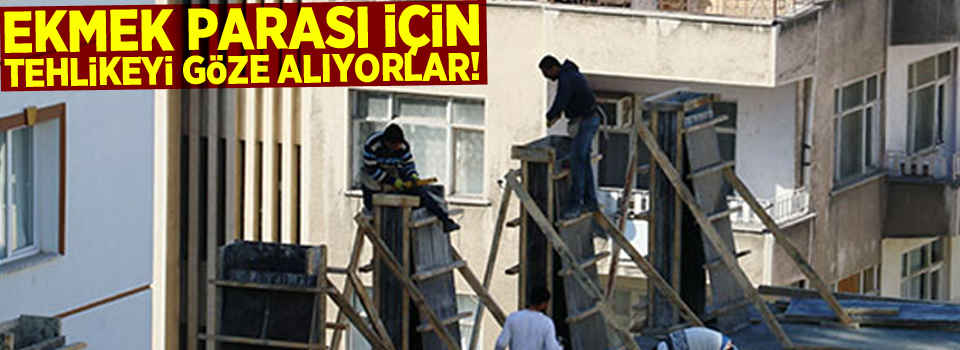 İnşaat işçilerinin tehlikeli çalışması