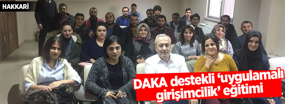 Hakkari'de DAKA destekli ‘uygulamalı girişimcilik’ eğitimi