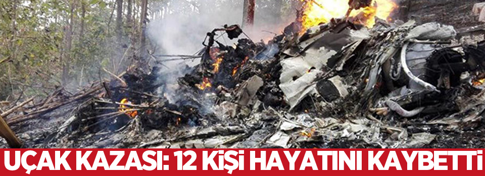 Uçak kazası: 12 ölü