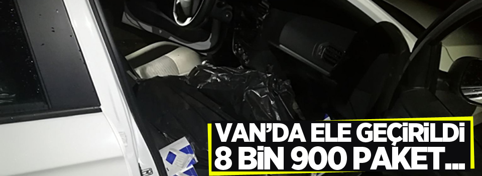 Van'da ele geçirildi! 8 bin 900 paket...