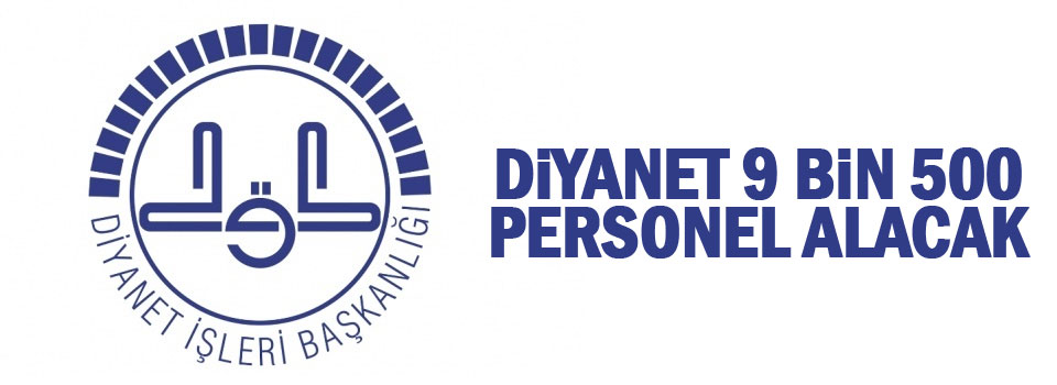 Diyanet 9 bin 500 personel alacak