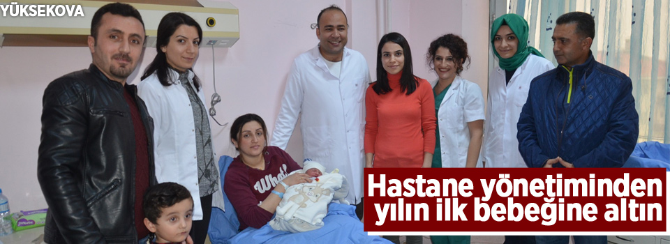 Hastane yönetiminden yılın ilk bebeğine altın