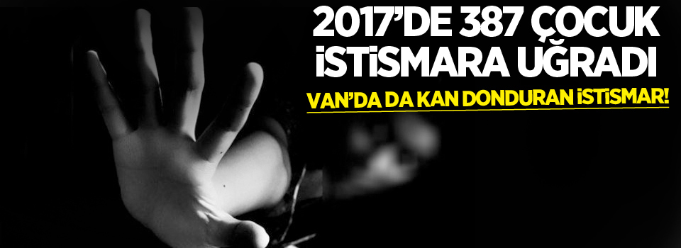 Van'da kan donduran istismar!