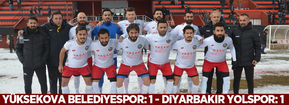 Yüksekova Belediyespor: 1 - Diyarbakır Yolspor: 1
