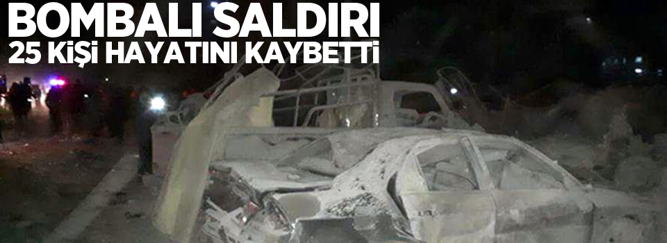 Bombalı saldırı: 25 kişi hayatını kaybetti!