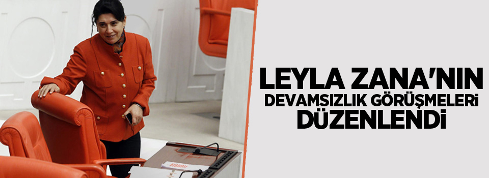 Leyla Zana'nın devamsızlık görüşmeleri düzenlendi